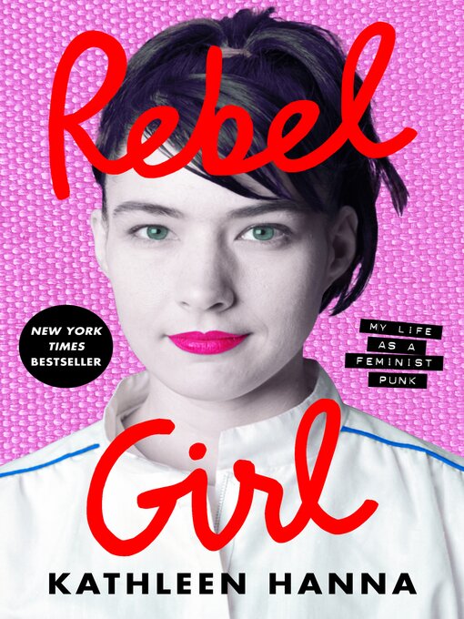 Title details for Rebel Girl by Kathleen Hanna - Wait list